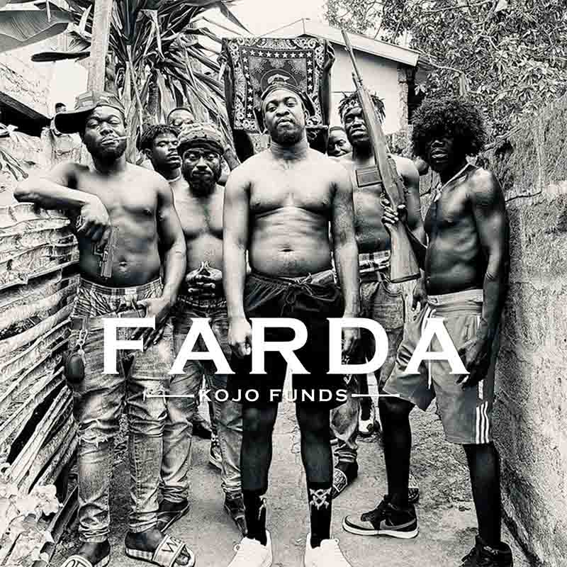Kojo Funds - Farda (Ghana MP3 Music 2023)