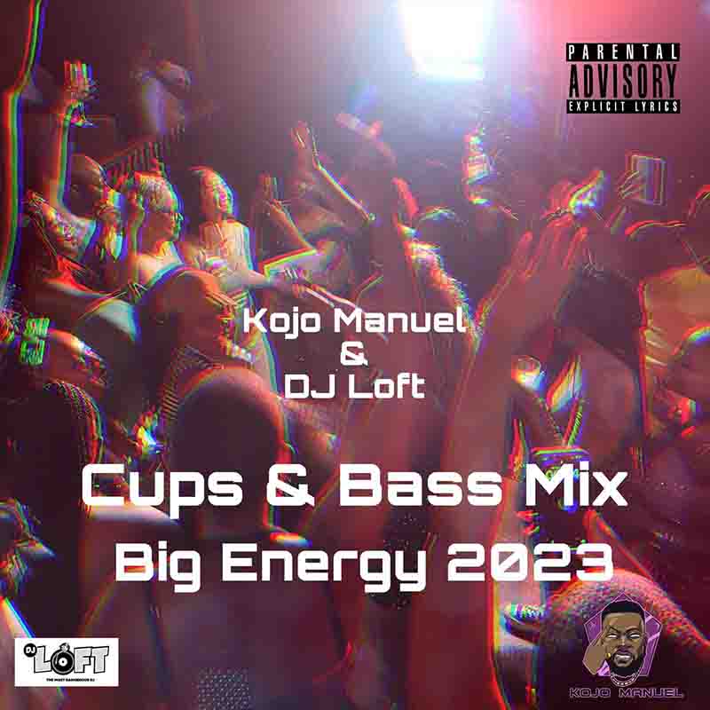 Kojo Manuel & DJ Loft Cups & Bass Mix 2023