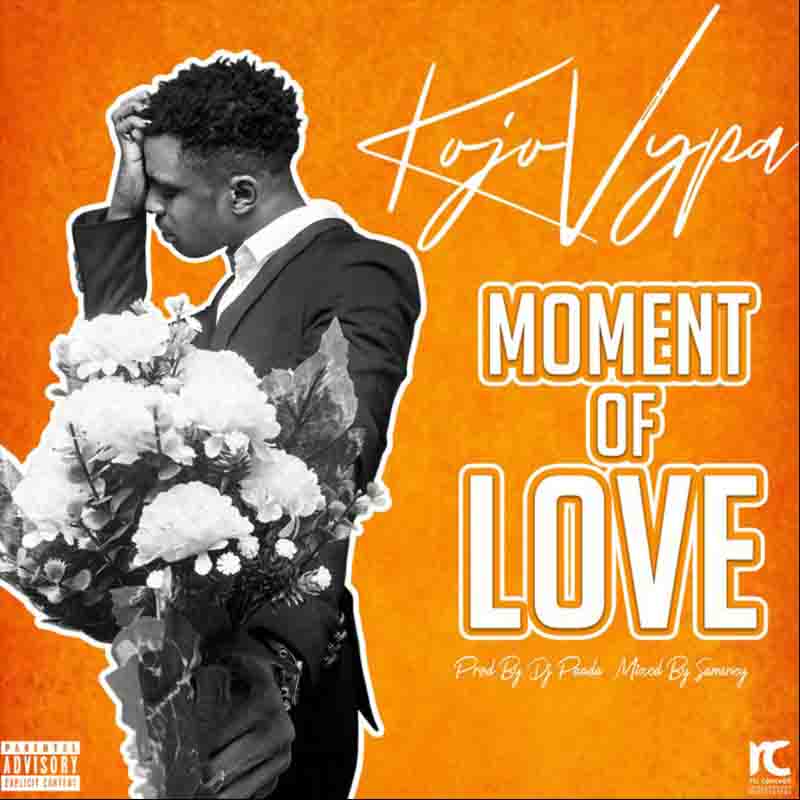 Kojo Vypa - Moment Of Love (Prod. by DJ Paada)