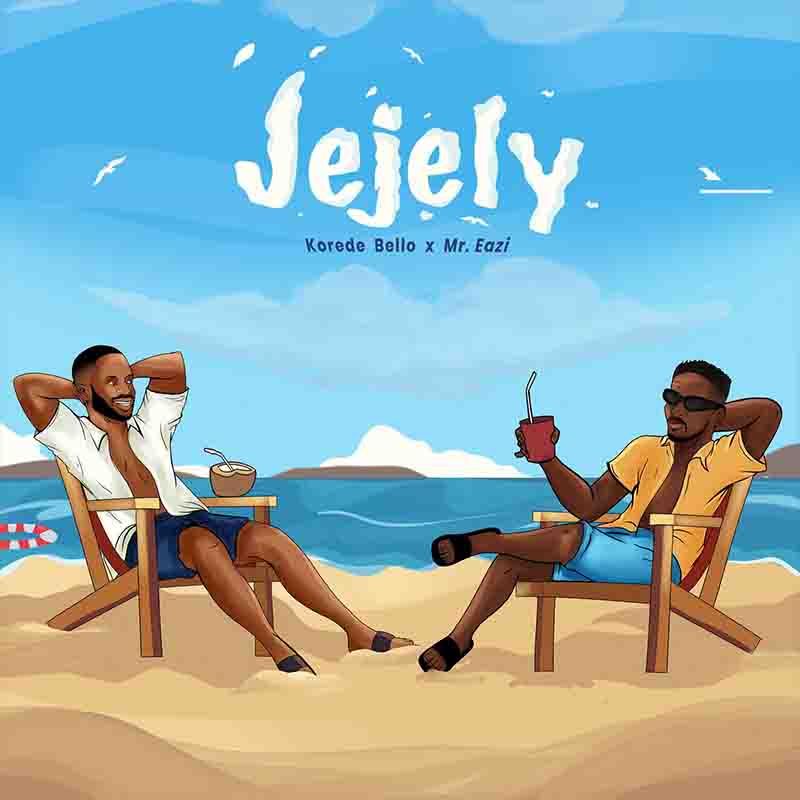 Korede Bello & Mr Eazi Jejely