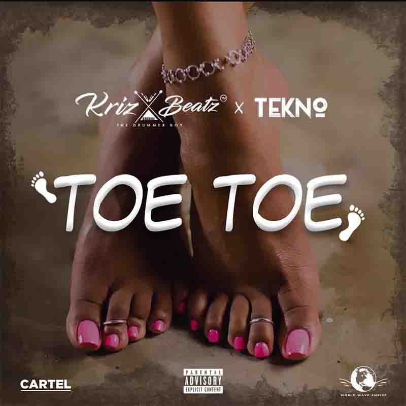 KrizBeatz - Toe Toe ft. Tekno (Prod by KrizBeatz)