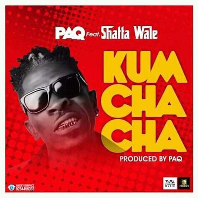 Paq ft. Shatta Wale – Kumchacha (Prod By Paq)