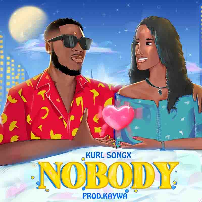 Kurl Songx - Nobody (Produced by Kaywa) - Ghana 2023