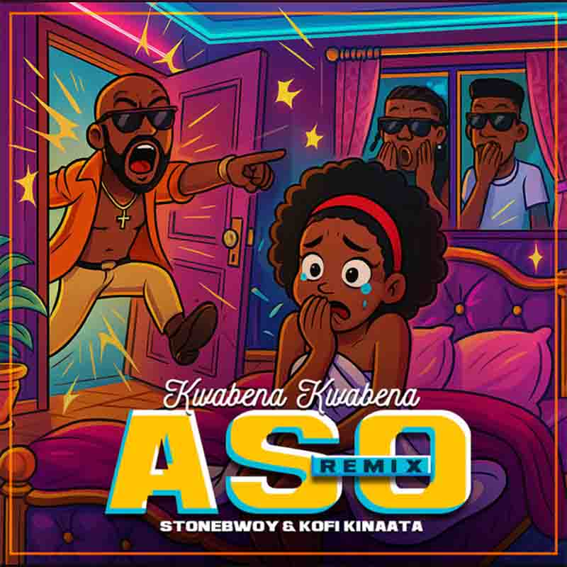 Kwabena Kwabena Aso 2 ft Stonebwoy x Kofi Kinaata