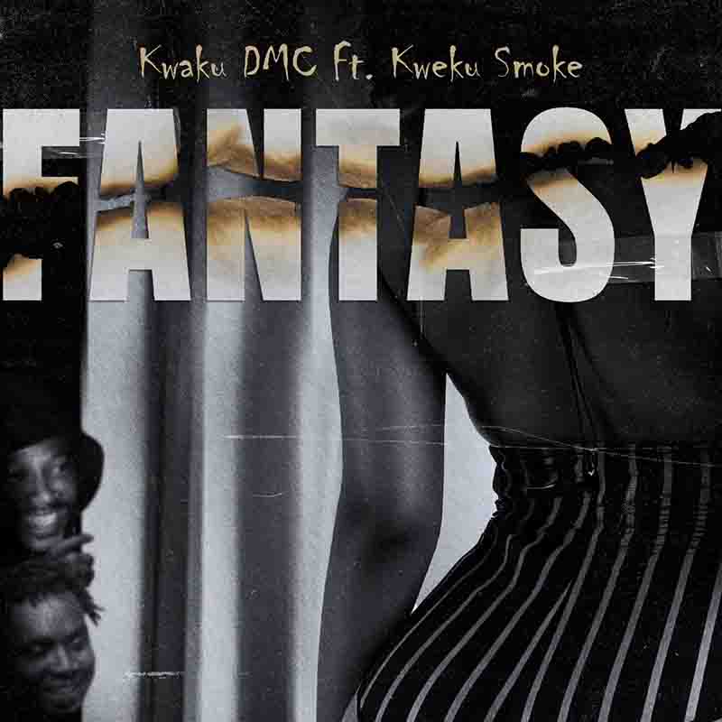 Kwaku DMC - Fantasy ft Kweku Smoke (Prod by Chophead)