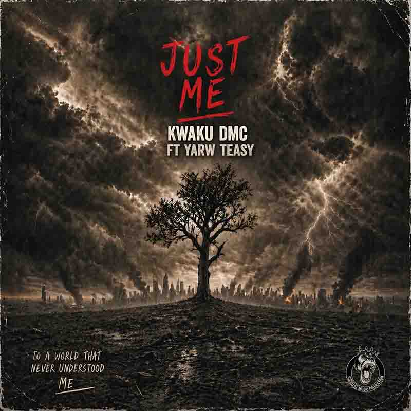 Kwaku DMC - Just Me ft YarwTeasy [DOWNLOAD MP3]