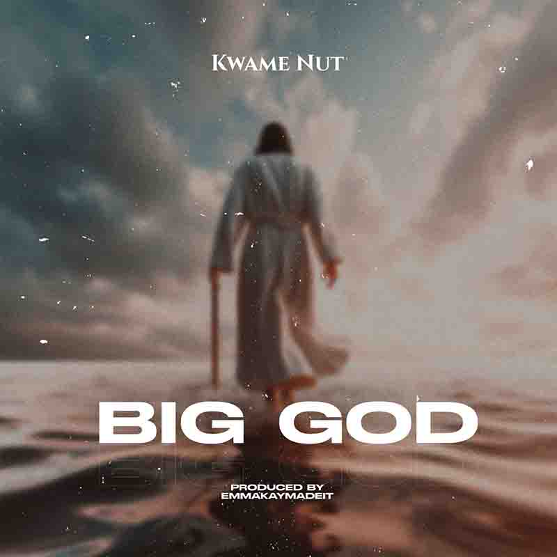 Kwame Nut - Big God (Produced by Emma Kay)