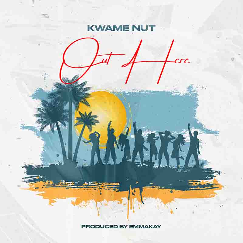 Kwame Nut - Out Here (Prod by Emma Kay)