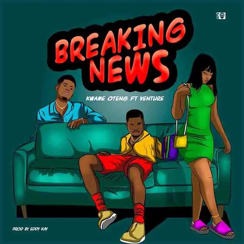 Kwame Oteng - Breaking News ft Venture 