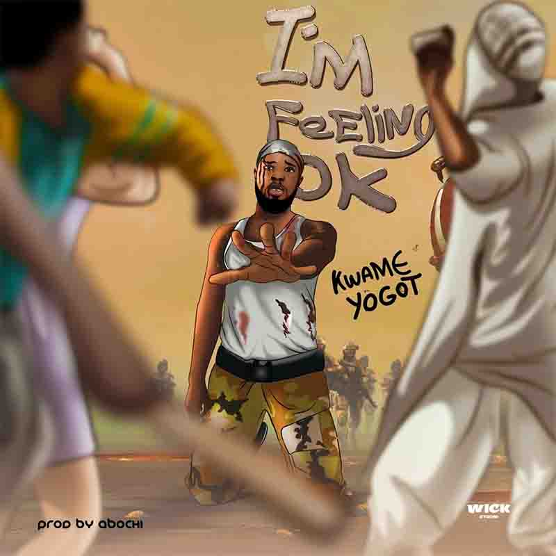 Kwame Yogot - Feeling Okay (Ghana MP3) - Afrobeats 2023