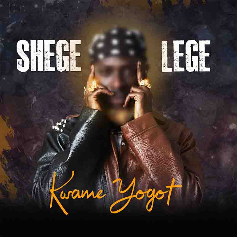 Kwame Yogot - Shegelege (Ghana MP3 2024)