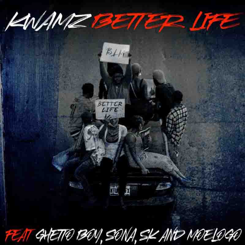 Kwamz  Better Life