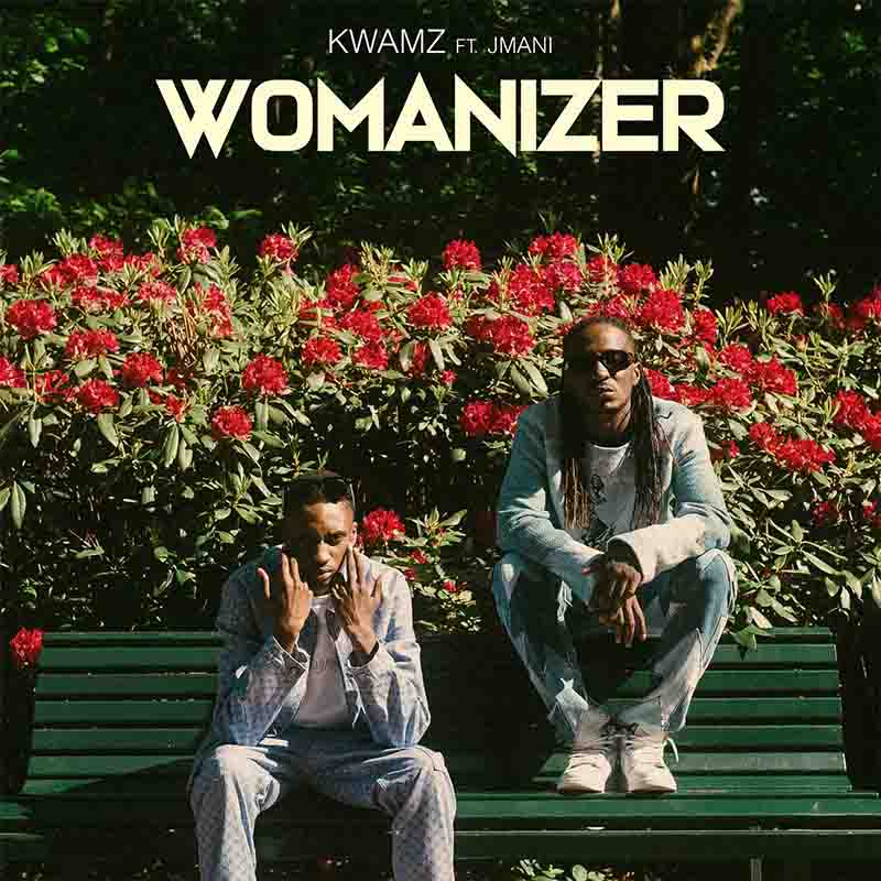 Kwamz - Womanizer ft JMani (Prod by Nvrhcos)