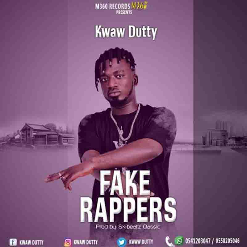 Kwaw Dutty - Fake Rappers (Prod. By Skibeatz Classic)