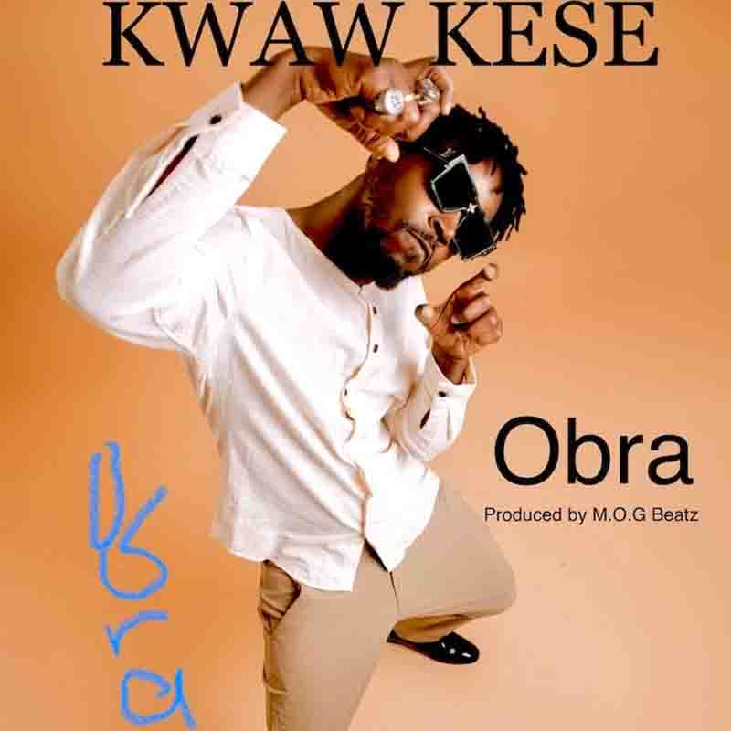 Kwaw Kese - Obra (Produced by MOG Beatz)