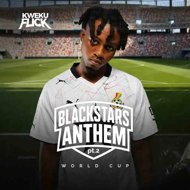 Kweku Flick - Black Stars Anthem Pt.2 (Prod by Apya) [DOWNLOAD MP3]