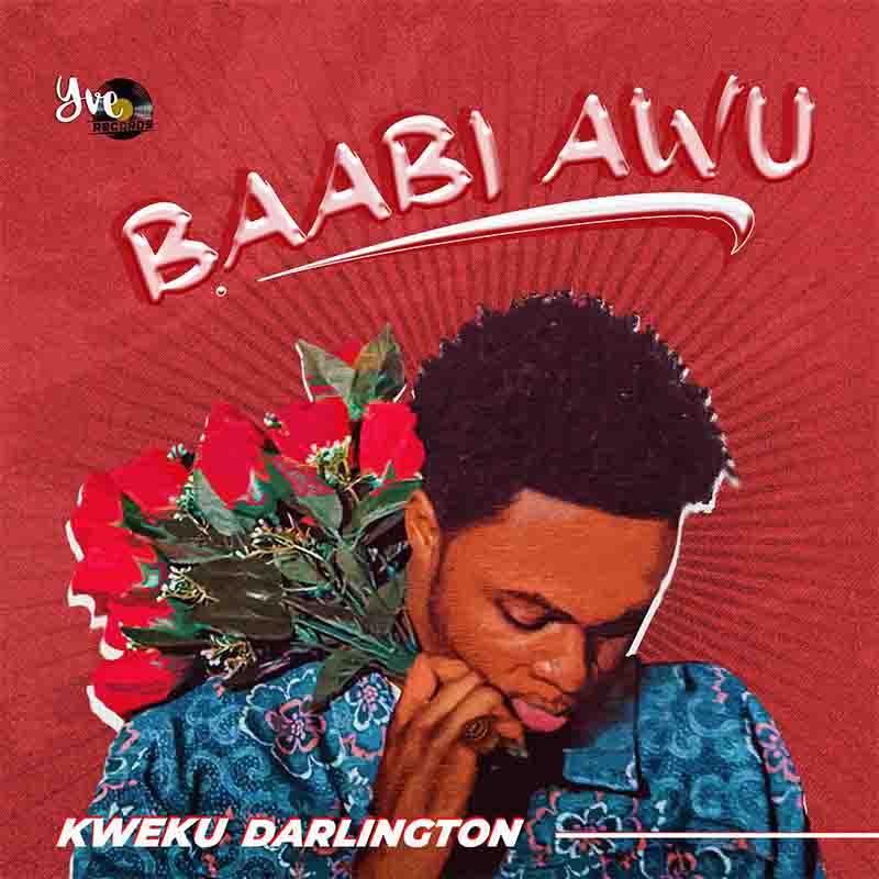 Kweku Darlington - Baabi Awu (Ghana MP3 Download)