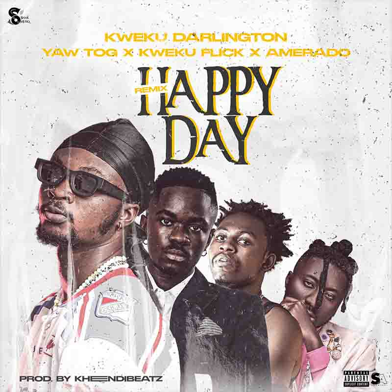 Kweku Darlington - Happy Day (Remix) ft Yaw Tog, Amerado