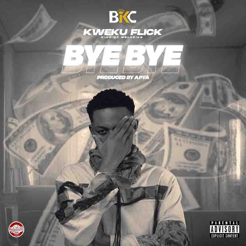 Kweku Flick - Bye Bye (Prod by Apya)