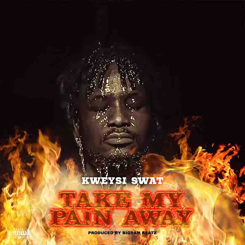 Kweysi Swat Take My Pain Away
