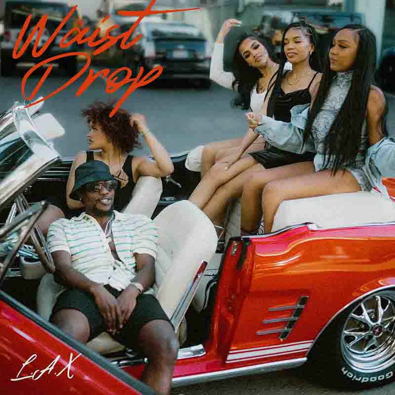 L.A.X - Waist Drop (Produced by Clemzy) - Naija MP3