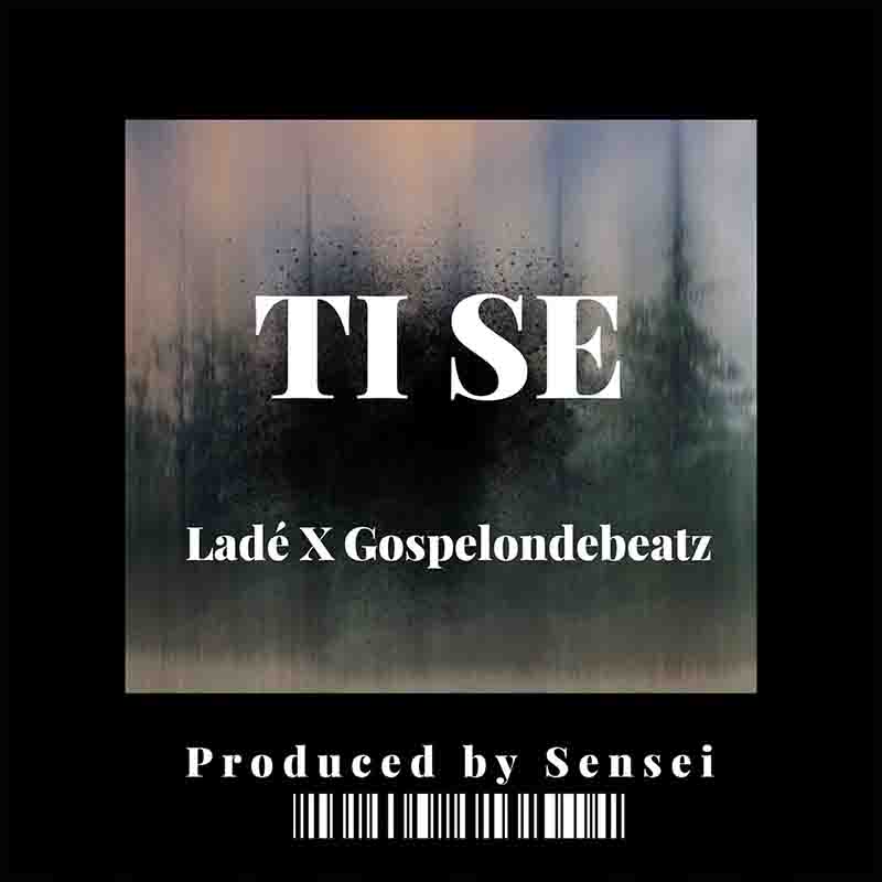Lade and GospelOnDeBeatz - Ti Se (Prod by Sensei)