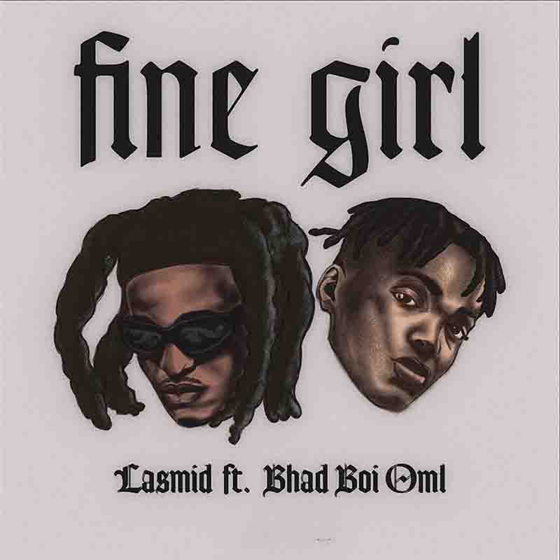 Lasmid BhadBoi OML Fine Girl