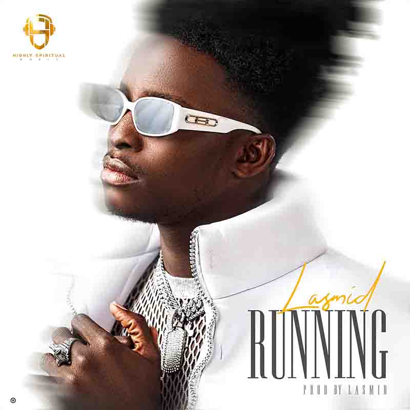 Lasmid - Running (Produced by Lasmid) - Ghana MP3
