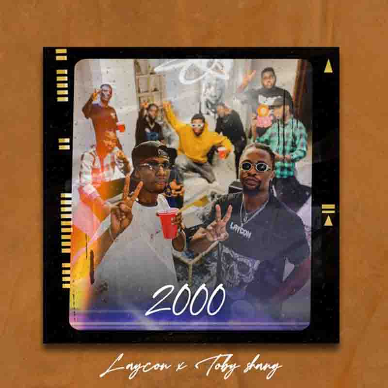 Laycon - 2000 ft Toby Shang (Afrobeat 2022) - Naija MP3