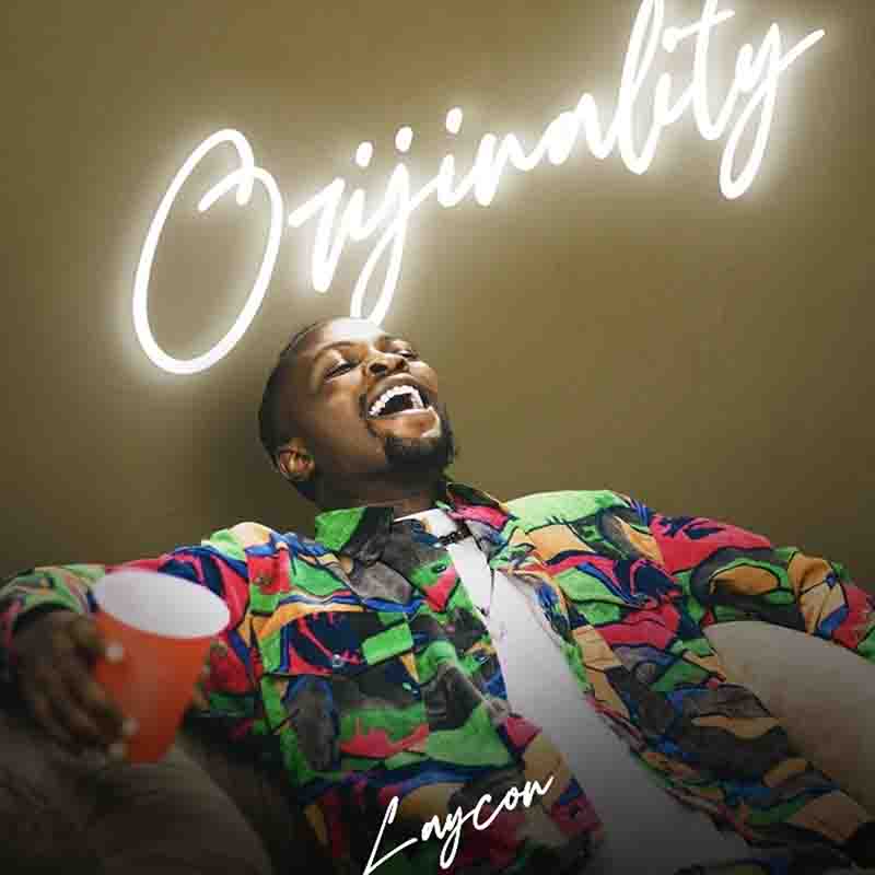 Laycon - Orijinality (Produced by Teekay Witty) - Naija MP3