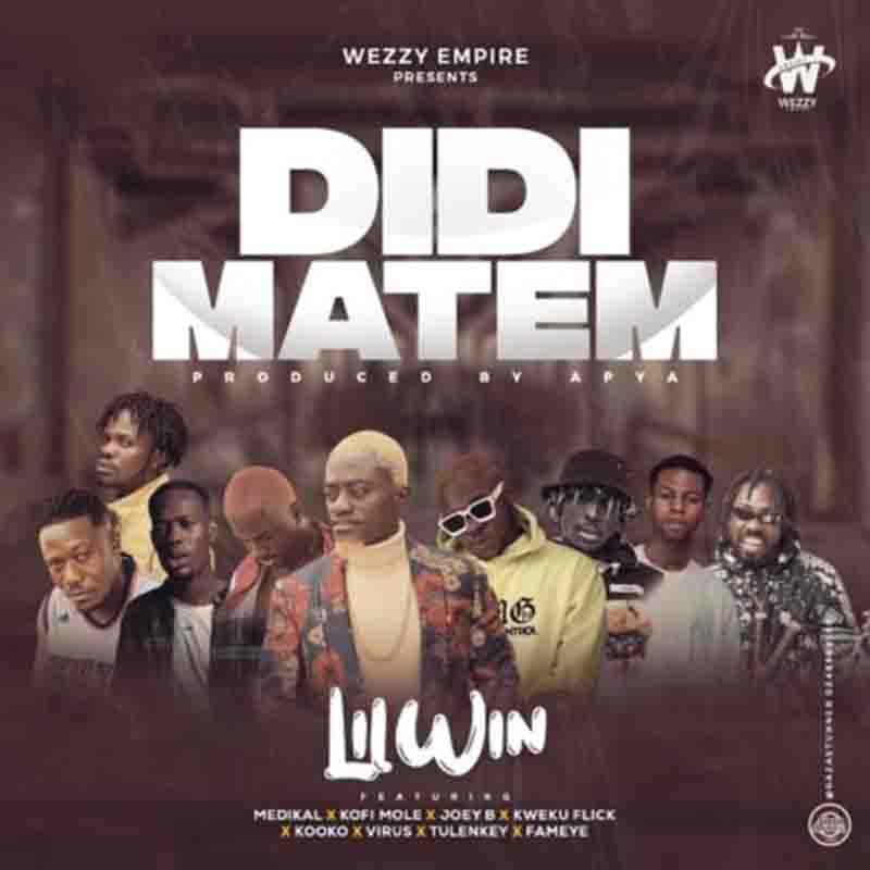 Lil Win - Didi Matem ft Ghana All Stars