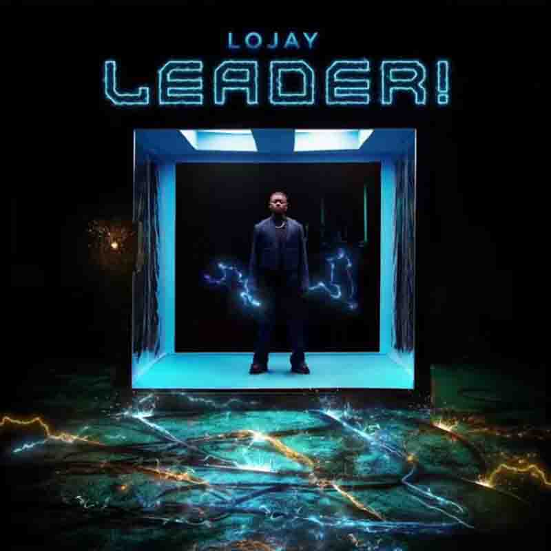 Lojay - Leader (Naija MP3 Music) - Afrobeats 2022