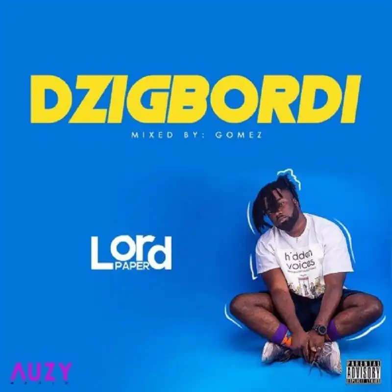 Lord Paper – Dzigbordi (Prod. by Gomez)