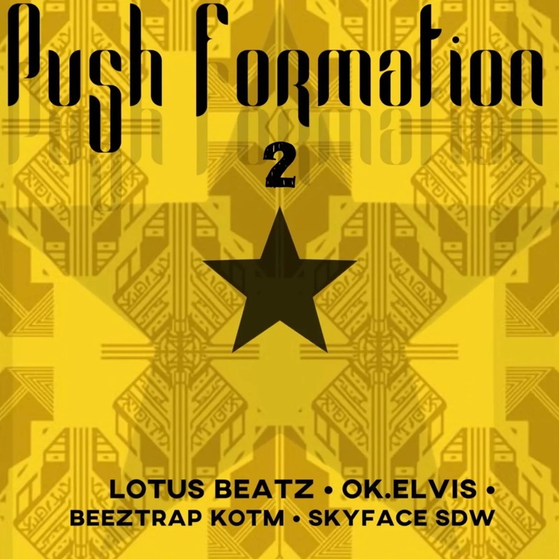Lotus Beatz - Push Formation 2 ft OK Elvis, Beeztrap KOTM, Skyface SDW [DOWNLOAD MP3]