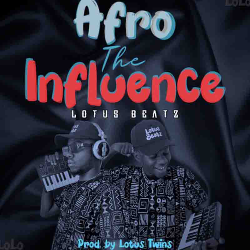 Lotus Beatz - Afro The Influence (Produced by Lotus Beatz)