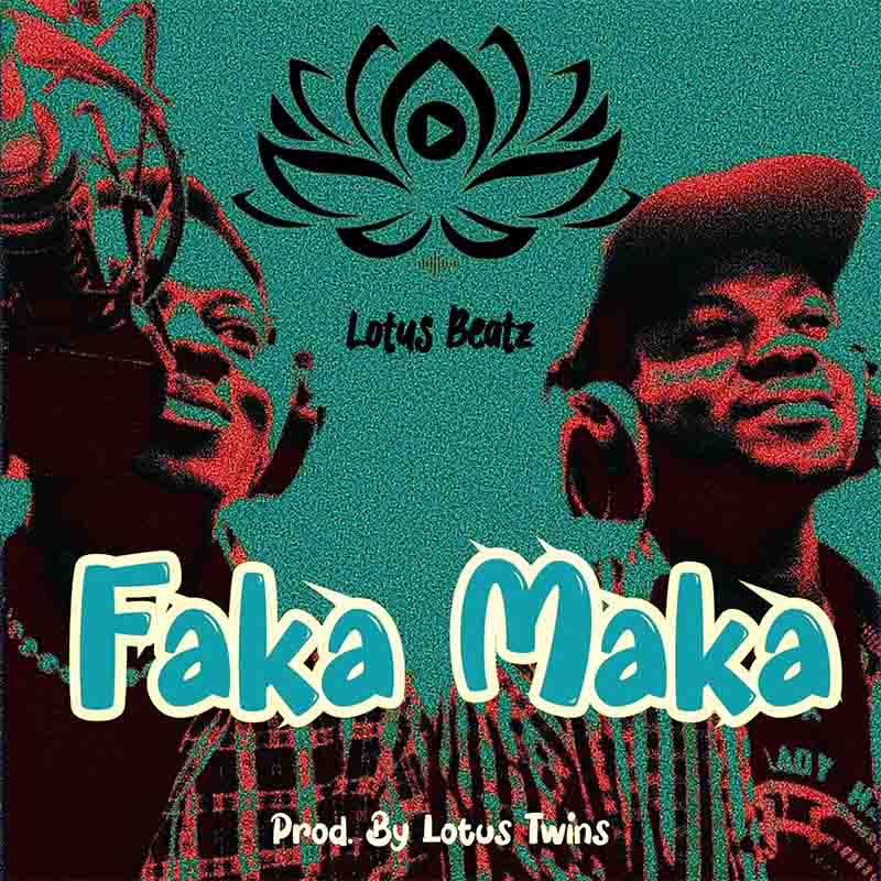 Lotus Beatz - Faka Maka (Produced by Khidrich & Chardson)
