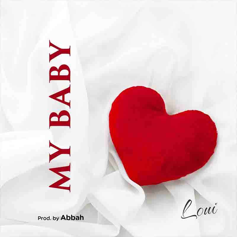 Loui - My Baby (Produced by Abbah)