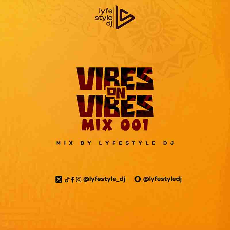 Lyfestyle DJ - Vibes On Vibes Mix 001 (DJ Mixtape MP3)