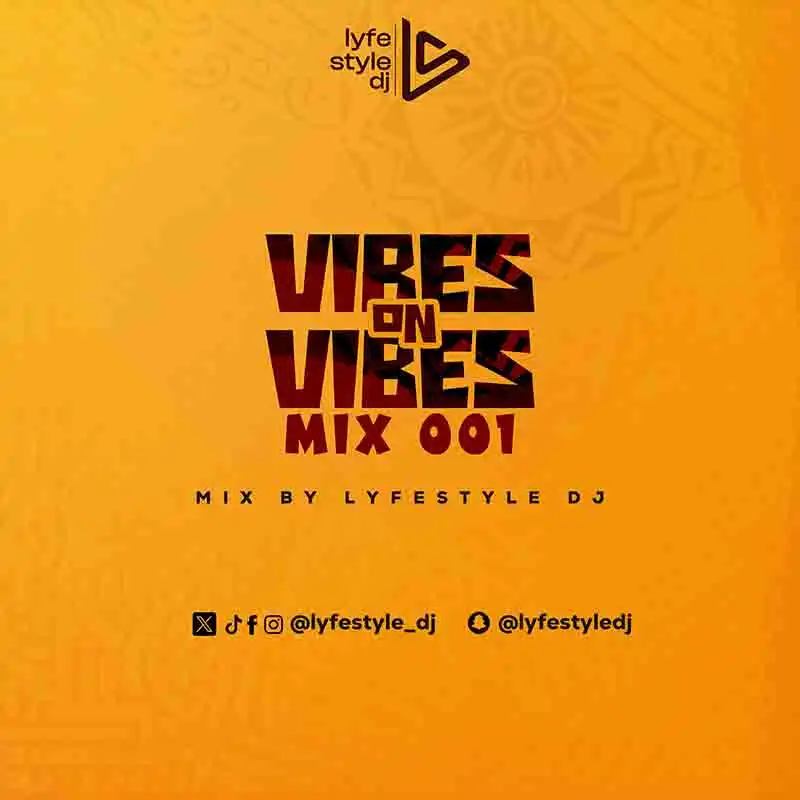 Lyfestyle DJ - Vibes On Vibes Mix 001 (DJ Mixtape MP3)
