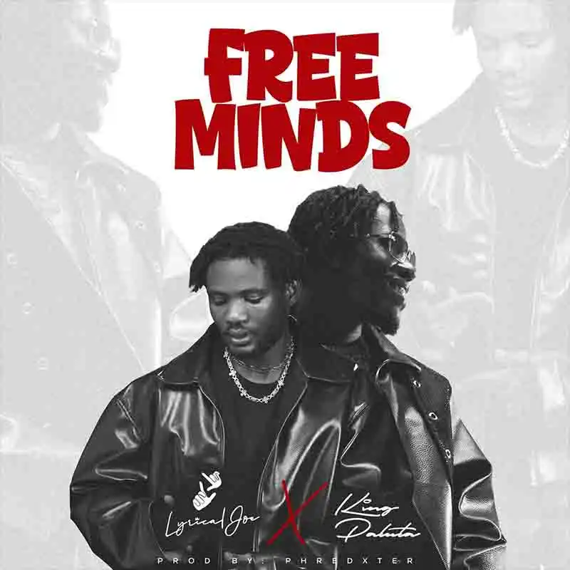 Lyrical Joe - Free Minds ft King Paluta (Prod by Phredxter)