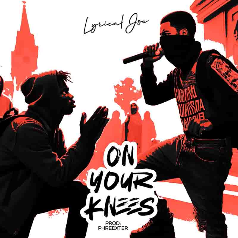 Lyrical Joe - On Your Knees (Dremo Reply) (Prod by Phredxter)