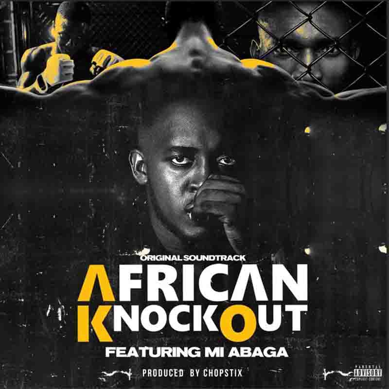 M.I Abaga - African Knockout (Prod. by Chopstix)