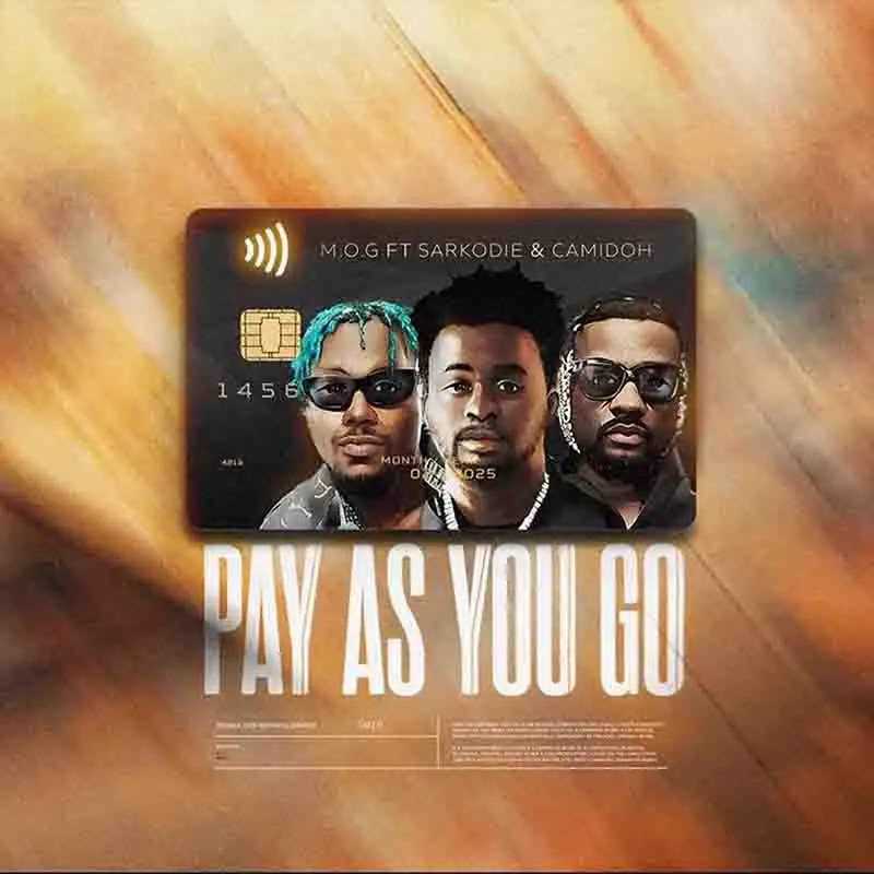 MOG Beatz - Pay As You Go ft Sarkodie & Camidoh