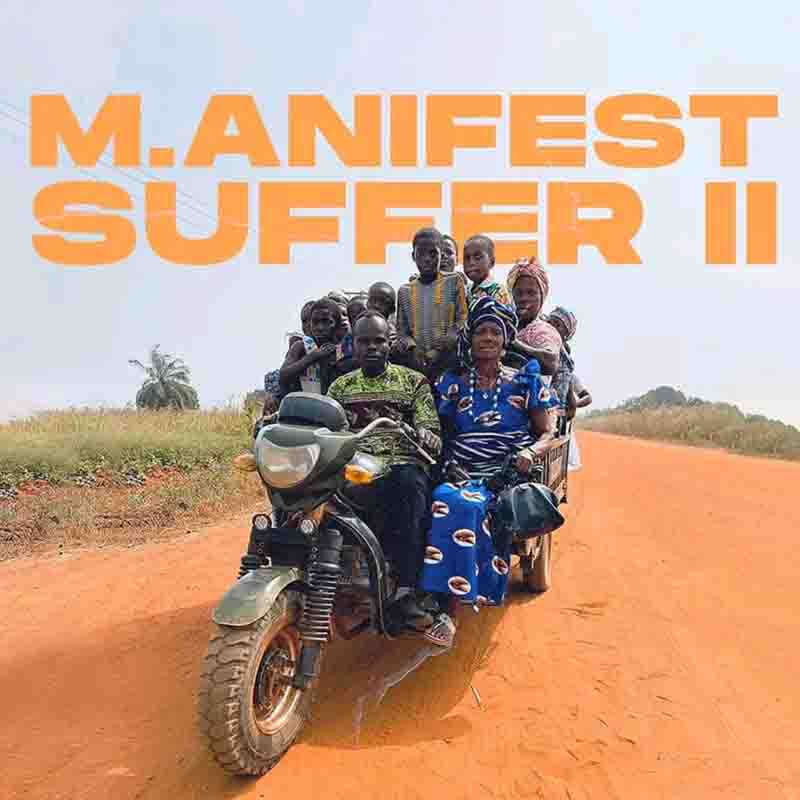 M.anifest - Suffer II (Ghana Rap Download)