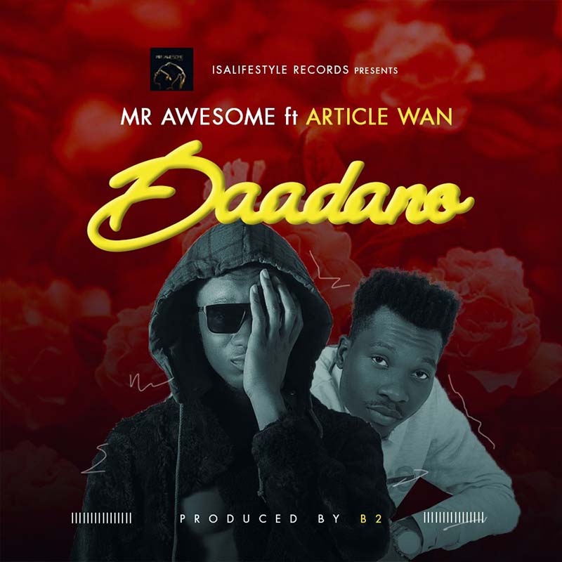 Mr. Awesome - Daadano Feat Article Wan (Prod by B2)