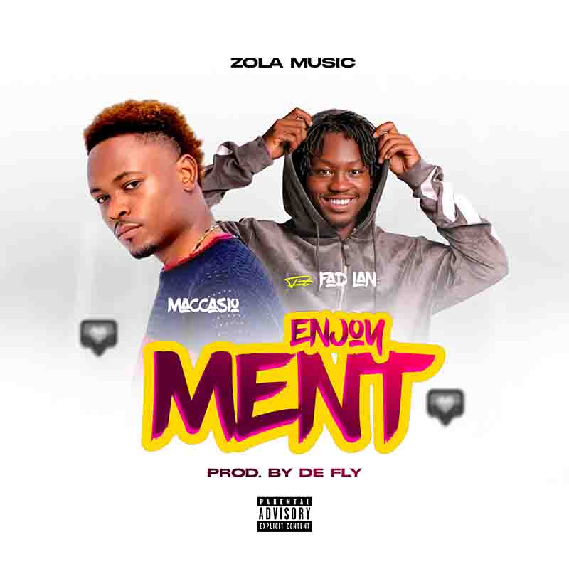 Maccasio - Enjoyment ft FadLan (Prod by De Fly)