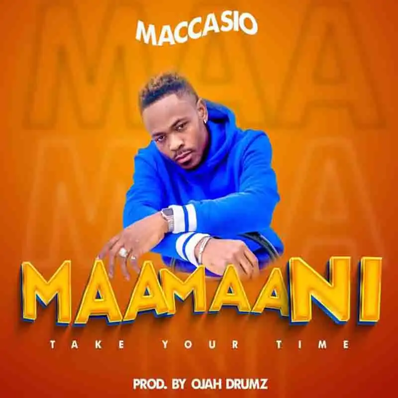 Maccasio - Maa Maa Ni (Take Your Time)