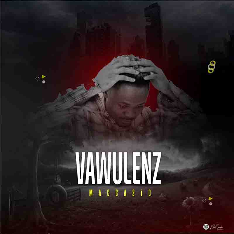 Maccasio - Vawulenz (Produced by Ojah) - Ghana MP3