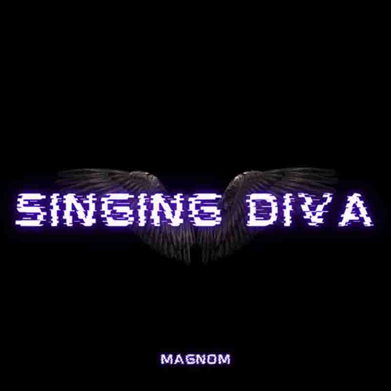 Magnom - Singing Diva (Prod by Magnom) - Afrobeats 2022