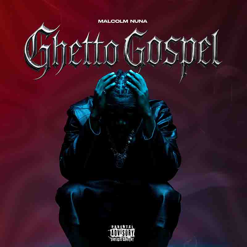 Malcolm Nuna - Ghetto Gospel (Ghana MP3 Music 2025)